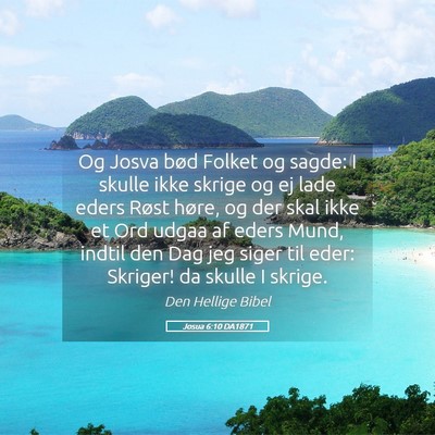Picture 05 - Josua 6:10 DA1871 - Og Josva bød Folket og sagde: I skulle ikke - Bible Verse Picture