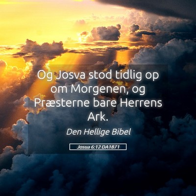 Picture 05 - Josua 6:12 DA1871 - Og Josva stod tidlig op om Morgenen, og - Bible Verse Picture