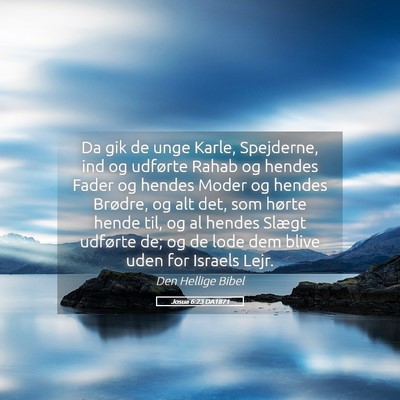 Picture 05 - Josua 6:23 DA1871 - Da gik de unge Karle, Spejderne, ind og udførte - Bible Verse Picture