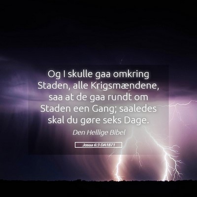 Picture 05 - Josua 6:3 DA1871 - Og I skulle gaa omkring Staden, alle - Bible Verse Picture
