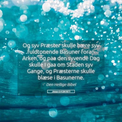 Picture 05 - Josua 6:4 DA1871 - Og syv Præster skulle bære syv fuldtonende - Bible Verse Picture