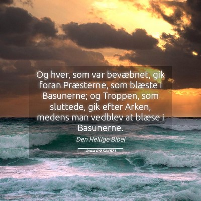 Picture 05 - Josua 6:9 DA1871 - Og hver, som var bevæbnet, gik foran Præsterne, - Bible Verse Picture