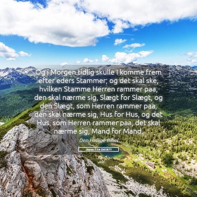 Picture 05 - Josua 7:14 DA1871 - Og i Morgen tidlig skulle I komme frem efter - Bible Verse Picture