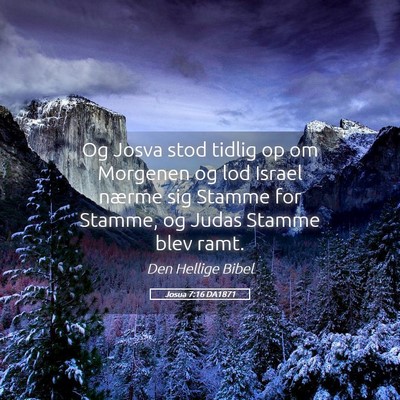 Picture 05 - Josua 7:16 DA1871 - Og Josva stod tidlig op om Morgenen og lod Israel - Bible Verse Picture