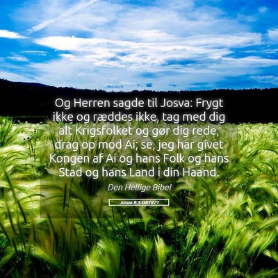 Picture 05 - Josua 8:1 DA1871 - Og Herren sagde til Josva: Frygt ikke og ræddes - Bible Verse Picture