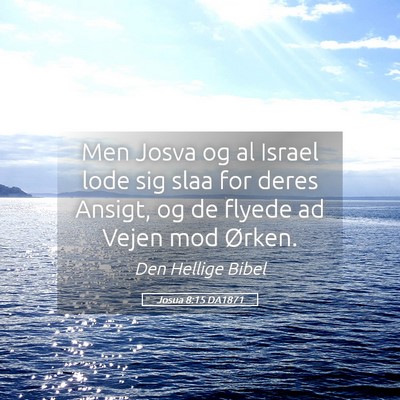 Picture 05 - Josua 8:15 DA1871 - Men Josva og al Israel lode sig slaa for deres - Bible Verse Picture