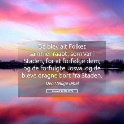 Picture 05 - Josua 8:16 DA1871 - Da blev alt Folket sammenraabt, som var i Staden, - Bible Verse Picture
