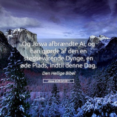 Picture 05 - Josua 8:28 DA1871 - Og Josva afbrændte Ai, og han gjorde af den en - Bible Verse Picture