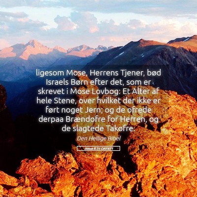 Picture 05 - Josua 8:31 DA1871 - ligesom Mose, Herrens Tjener, bød Israels Børn - Bible Verse Picture