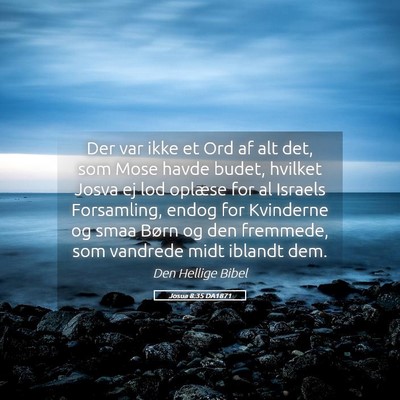 Picture 05 - Josua 8:35 DA1871 - Der var ikke et Ord af alt det, som Mose havde - Bible Verse Picture