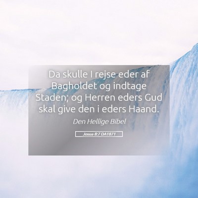 Picture 05 - Josua 8:7 DA1871 - Da skulle I rejse eder af Bagholdet og indtage - Bible Verse Picture
