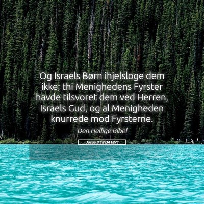 Picture 05 - Josua 9:18 DA1871 - Og Israels Børn ihjelsloge dem ikke; thi - Bible Verse Picture