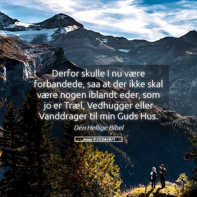Picture 05 - Josua 9:23 DA1871 - Derfor skulle I nu være forbandede, saa at der - Bible Verse Picture