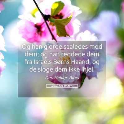 Picture 05 - Josua 9:26 DA1871 - Og han gjorde saaledes mod dem; og han reddede - Bible Verse Picture