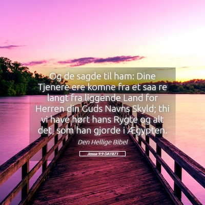 Picture 05 - Josua 9:9 DA1871 - Og de sagde til ham: Dine Tjenere ere komne fra - Bible Verse Picture