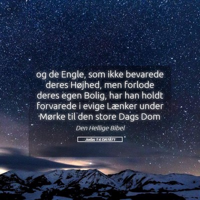 Picture 05 - Judas 1:6 DA1871 - og de Engle, som ikke bevarede deres Højhed, men - Bible Verse Picture