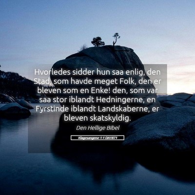 Picture 05 - Klagesangene 1:1 DA1871 - Hvorledes sidder hun saa enlig, den Stad, som - Bible Verse Picture