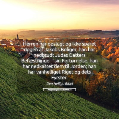 Picture 05 - Klagesangene 2:2 DA1871 - Herren har opslugt og ikke sparet nogen af Jakobs - Bible Verse Picture