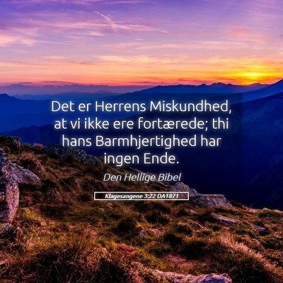 Picture 05 - Klagesangene 3:22 DA1871 - Det er Herrens Miskundhed, at vi ikke ere - Bible Verse Picture