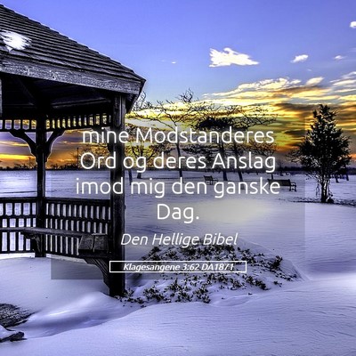 Picture 05 - Klagesangene 3:62 DA1871 - mine Modstanderes Ord og deres Anslag imod mig - Bible Verse Picture