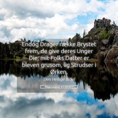 Picture 05 - Klagesangene 4:3 DA1871 - Endog Drager række Brystet frem, de give deres - Bible Verse Picture