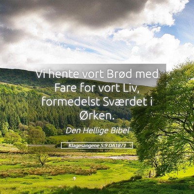 Picture 05 - Klagesangene 5:9 DA1871 - Vi hente vort Brød med Fare for vort Liv, - Bible Verse Picture