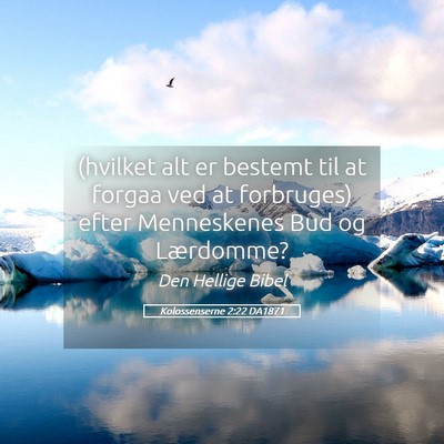 Picture 05 - Kolossenserne 2:22 DA1871 - (hvilket alt er bestemt til at forgaa ved at - Bible Verse Picture