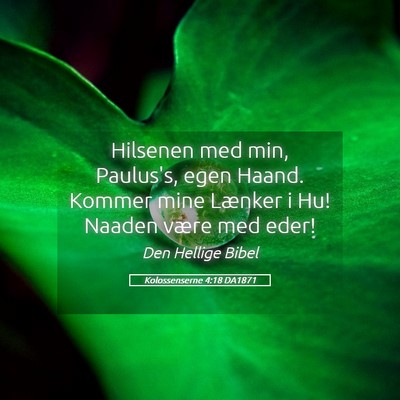 Picture 05 - Kolossenserne 4:18 DA1871 - Hilsenen med min, Paulus's, egen Haand. Kommer - Bible Verse Picture