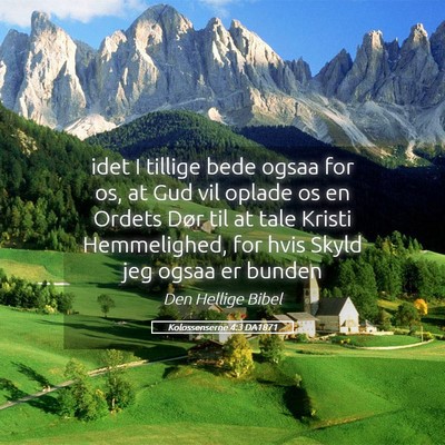 Picture 05 - Kolossenserne 4:3 DA1871 - idet I tillige bede ogsaa for os, at Gud vil - Bible Verse Picture