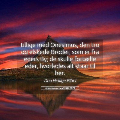 Picture 05 - Kolossenserne 4:9 DA1871 - tillige med Onesimus, den tro og elskede Broder, - Bible Verse Picture