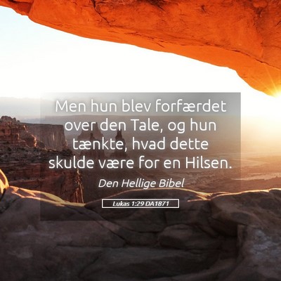 Picture 05 - Lukas 1:29 DA1871 - Men hun blev forfærdet over den Tale, og hun - Bible Verse Picture