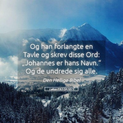 Picture 05 - Lukas 1:63 DA1871 - Og han forlangte en Tavle og skrev disse Ord: - Bible Verse Picture