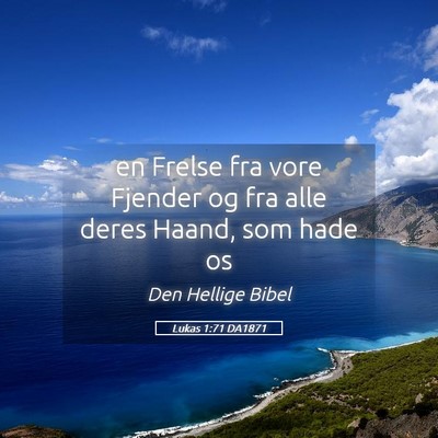 Picture 05 - Lukas 1:71 DA1871 - en Frelse fra vore Fjender og fra alle deres - Bible Verse Picture