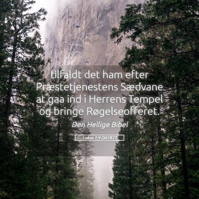 Picture 05 - Lukas 1:9 DA1871 - tilfaldt det ham efter Præstetjenestens Sædvane - Bible Verse Picture
