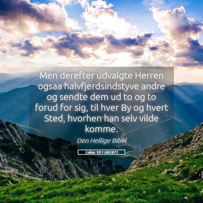 Picture 05 - Lukas 10:1 DA1871 - Men derefter udvalgte Herren ogsaa - Bible Verse Picture