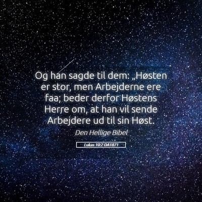 Picture 05 - Lukas 10:2 DA1871 - Og han sagde til dem: „Høsten er stor, men - Bible Verse Picture