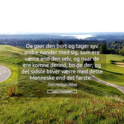 Picture 05 - Lukas 11:26 DA1871 - Da gaar den bort og tager syv andre Aander med - Bible Verse Picture