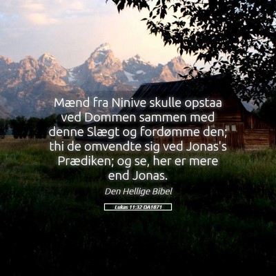 Picture 05 - Lukas 11:32 DA1871 - Mænd fra Ninive skulle opstaa ved Dommen sammen - Bible Verse Picture