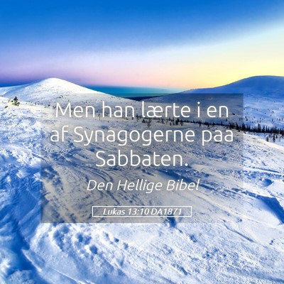 Picture 05 - Lukas 13:10 DA1871 - Men han lærte i en af Synagogerne paa - Bible Verse Picture