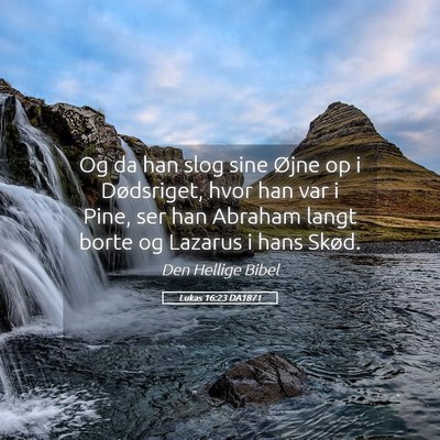 Picture 05 - Lukas 16:23 DA1871 - Og da han slog sine Øjne op i Dødsriget, hvor - Bible Verse Picture