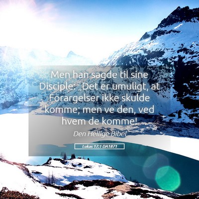 Picture 05 - Lukas 17:1 DA1871 - Men han sagde til sine Disciple: „Det er - Bible Verse Picture