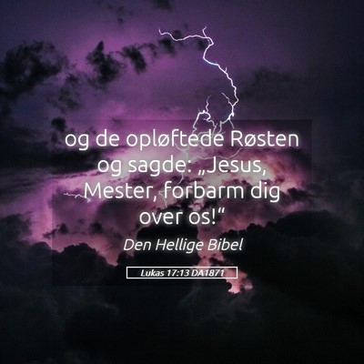 Picture 05 - Lukas 17:13 DA1871 - og de opløftede Røsten og sagde: „Jesus, - Bible Verse Picture