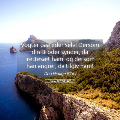 Picture 05 - Lukas 17:3 DA1871 - Vogter paa eder selv! Dersom din Broder synder, - Bible Verse Picture