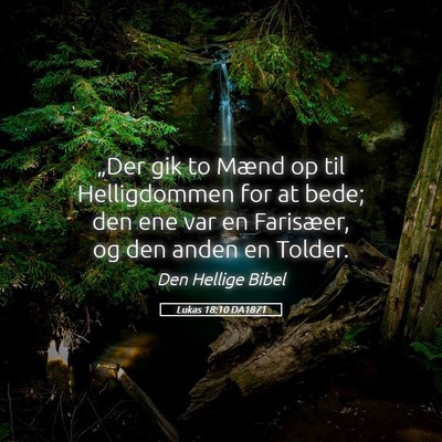 Picture 05 - Lukas 18:10 DA1871 - „Der gik to Mænd op til Helligdommen for at - Bible Verse Picture