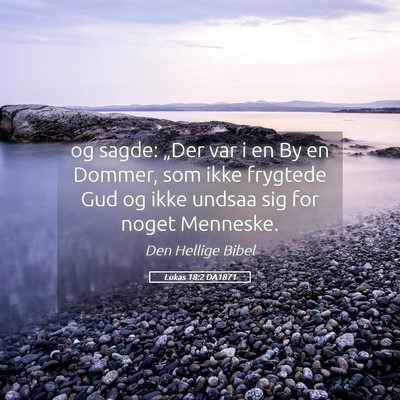 Picture 05 - Lukas 18:2 DA1871 - og sagde: „Der var i en By en Dommer, som ikke - Bible Verse Picture