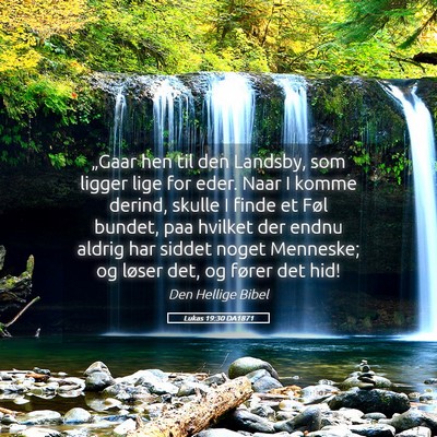 Picture 05 - Lukas 19:30 DA1871 - „Gaar hen til den Landsby, som ligger lige for - Bible Verse Picture
