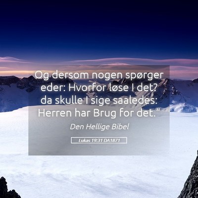 Picture 05 - Lukas 19:31 DA1871 - Og dersom nogen spørger eder: Hvorfor løse I - Bible Verse Picture