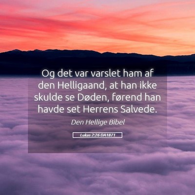 Picture 05 - Lukas 2:26 DA1871 - Og det var varslet ham af den Helligaand, at han - Bible Verse Picture