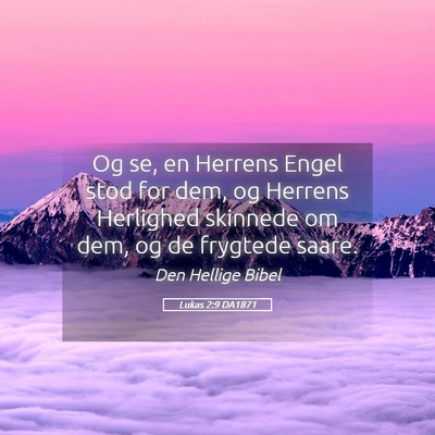 Picture 05 - Lukas 2:9 DA1871 - Og se, en Herrens Engel stod for dem, og Herrens - Bible Verse Picture