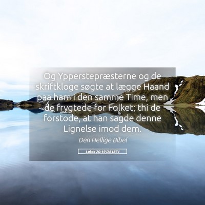 Picture 05 - Lukas 20:19 DA1871 - Og Ypperstepræsterne og de skriftkloge søgte at - Bible Verse Picture